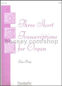 Three Short Transcriptions for Organ