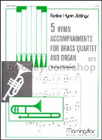 5 Hymn Acc. for Brass Quartet & Organ, Set 2