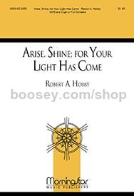 Arise, Shine: for Your Light Has Come