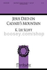 Jesus Died on Calvary's Mountain