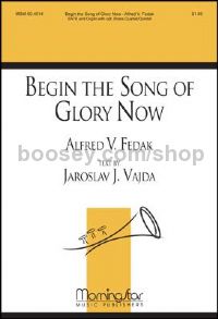 Begin the Song of Glory Now
