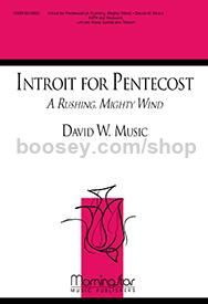 Introit for Pentecost A Rushing, Mighty Wind