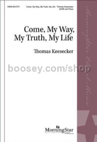 Come, My Way, My Truth, My Life (SATB & Piano)