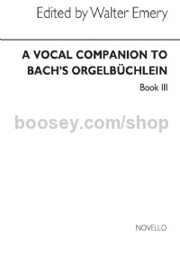 Vocal Companion to Bach's Orgelbuchlein, Book III (Vocal Score)