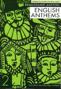 Renaissance Masters: English Anthems 2