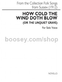 How Cold The Wind Doth Blow (or the Unquiet Grave) (Solo Voice & Piano)
