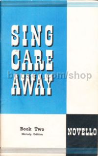 Sing Care Away, Book II (Voice & Piano)