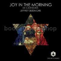 Joy In The Morning (Orchid Classics Audio CD)