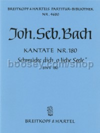 Cantata No. 180 Schmücke dich, o liebe Seele (score)