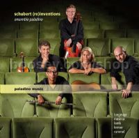 Schubert (Re)Inventions (Paladino Music Audio CD x2)