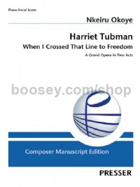 Harriet Tubman: When I Crossed That Line to Freedom (Vocal Score)