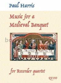 Music for a Medieval Banquet (Recorder Quartet)