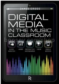 Digital Media In The Music Classroom