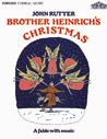 Brother Heinrich's Christmas: A Fable with Music (score)