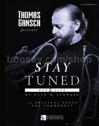Thomas Gansch presents Stay Tuned - Pop & Jazz (2 Trombones BC)