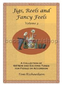 Jigs, Reels and Fancy Feels,  Volume 3 (fiddle/accordion)