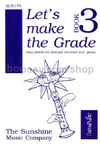 Lets Make the Grade Book 3 - Descant Recorder & Piano