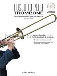I Used to Play Trombone: An Innovative Method for Adults Returning to Play (+ CD)