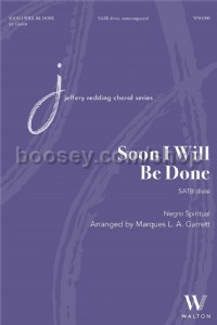 Soon I Will Be Done (SATB Voices)