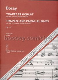 Trapeze and Parallel Bars: Cantata to poems by J. Pilinszky - soprano, tenor, mixed chorus & orchest