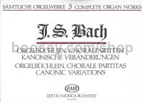 Complete Organ Works Vol. 5: Orgelbüchlein, Choral Partitas, Canonic Variations - organ