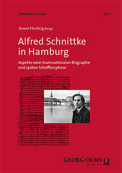 __ALFRED SCHNITTKE IN HAMBURG__
__Aspekte einer transnationalen Biographie und späten Schaffensphase__