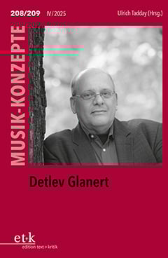 __DETLEV GLANERT__
__Musik-Konzepte 208/209__ IV/2025