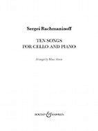 Rachmaninoff - Ten Songs for Cello & Piano