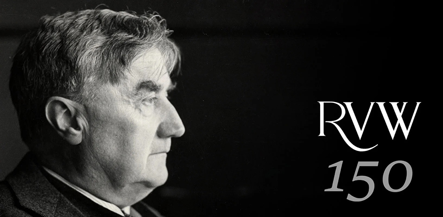 Ralph Vaughan Williams 150th Anniversary