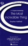 Hatfield, Stephen: The Most Incredible Thing