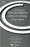 Hatfield, Stephen: You're History (Stop at Nothing) SATB & percussion