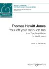 Hewitt Jones, Thomas: You left your mark on me - SSAATB (from The Same Flame)