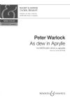 Warlock, Peter: As Dew in Aprylle for SATB