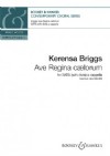 Briggs, Kerensa: Ave Regina caelorum (SATB divisi a capella)