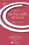 Brunner, David: All Thy Gifts of Love SS & piano