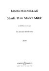 MacMillan, James: Seinte Mari Moder Milde SATB & organ