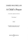 MacMillan, James: A Child's Prayer SATB