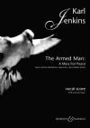 Jenkins, Karl: The Armed Man: A Mass for Peace SATB & piano (Choral Suite)