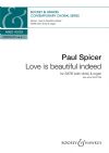 Spicer, Paul: Love is Beautiful Indeed (SATB)