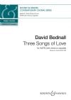 Bednall, David: Three Songs of Love (SATB divisi)
