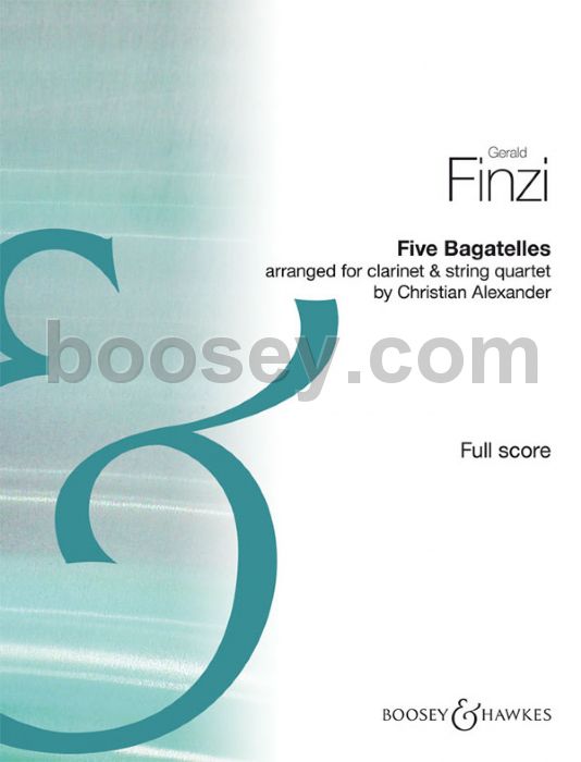 Gerald Finzi (Christian Alexander) Five Bagatelles for