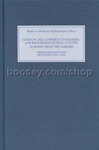 Clark Susannah Citation And Authority In Medieval And Renaissance Musical Culture Boydell Press Hardback