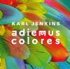 Jenkins, Karl: Adiemus Colores (Deutsche Grammophon Audio CD)