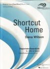 Wilson, Dana: Shortcut Home (Symphonic Band Score & Parts) (Windependence series)