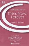 Brunner, David: Then, Now, Forever SA & piano