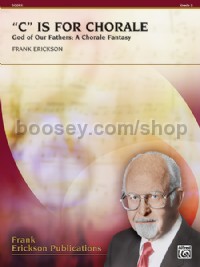 "C" Is for Chorale (God of Our Fathers: A Chorale Fantasy) (Concert Band Conductor Score)