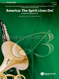 America: The Spirit Lives On! (for Band and Optional Choir) (Conductor Score)