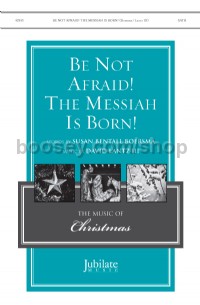 Be Not Afraid Messiah Is Born SATB