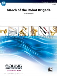 March of the Robot Brigade (Concert Band Conductor Score)