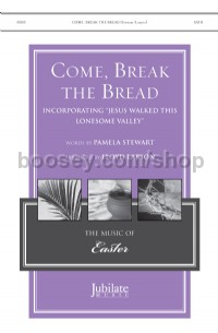 Come Break The Bread SATB